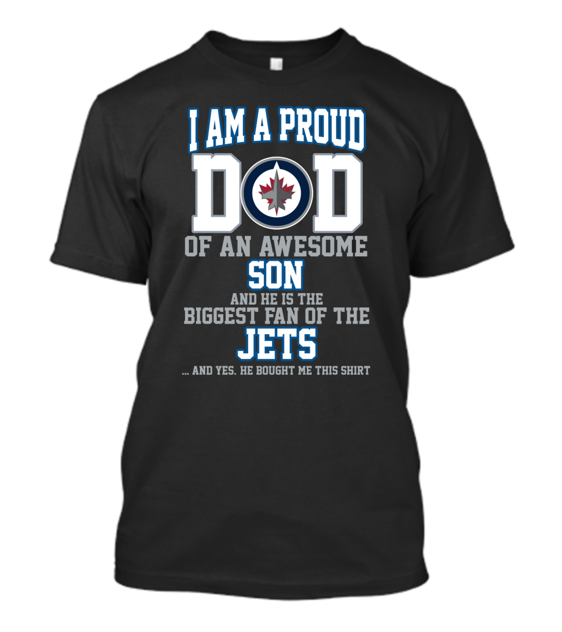 Proud Dad Of Awesome Son Biggest Fan Of The Winnipeg Jets T-Shirt