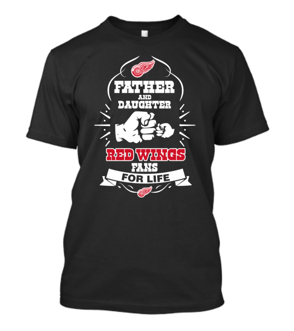 Father And Daughter Red Wings Fans For Life Detroit Iconic Hockey Team Enthusiasts T-Shirt