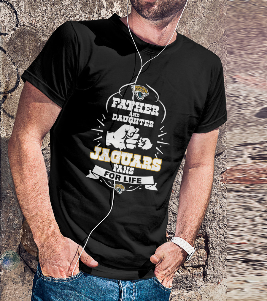 Father And Daughter Jaguars Fans For Life T-Shirt