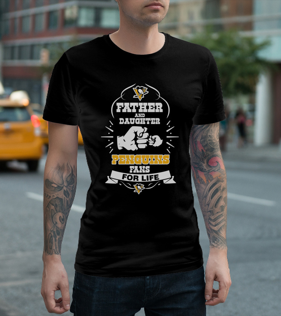 Father and Daughter Penguins Fans for Life Pittsburgh T-Shirt