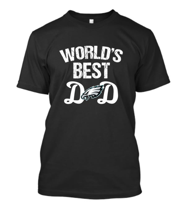 World's Best Dad Philadelphia Eagles T-Shirt
