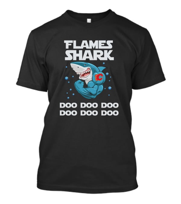 Flames Shark Doo Doo Doo Calgary Flames Themed Song T-Shirt