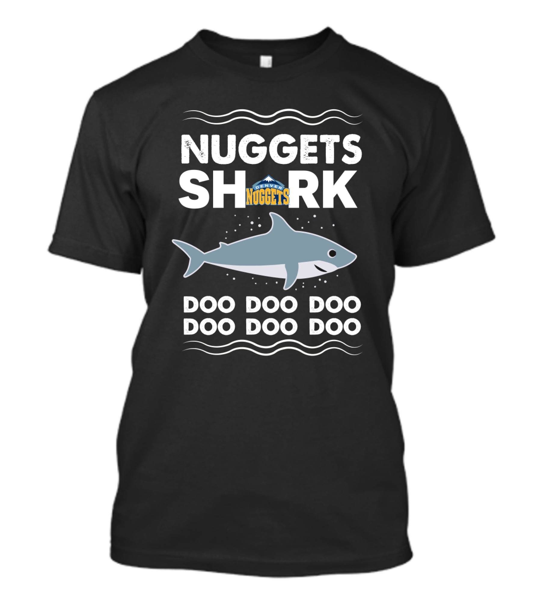 Nuggets Shark Denver Nuggets Doo Doo Doo T-Shirt