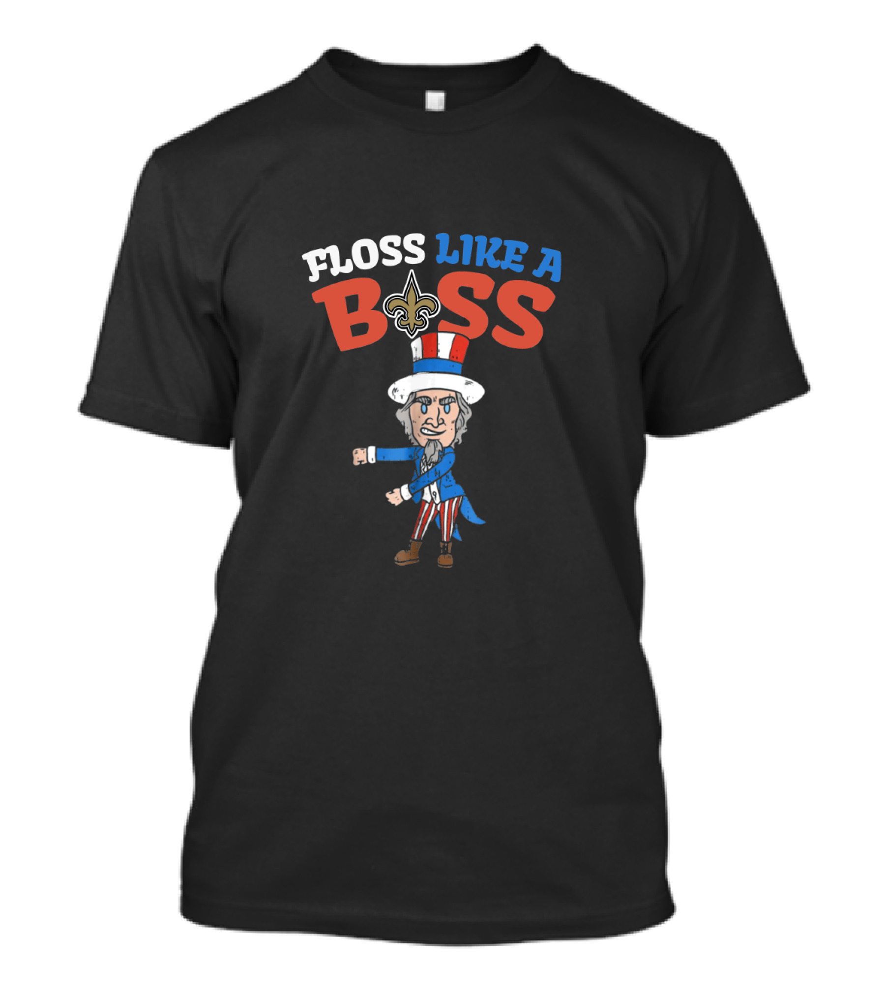 Floss Like A Boss New Orleans Saints Uncle Sam 4th July Dance T-Shirt