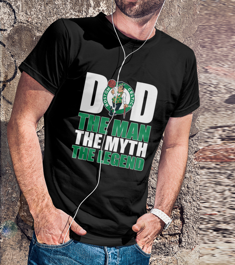 Boston Celtics Dad The Man The Myth The Legend T-Shirt