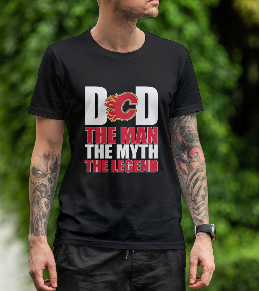 Calgary Flames Dad The Man The Myth The Legend T-Shirt