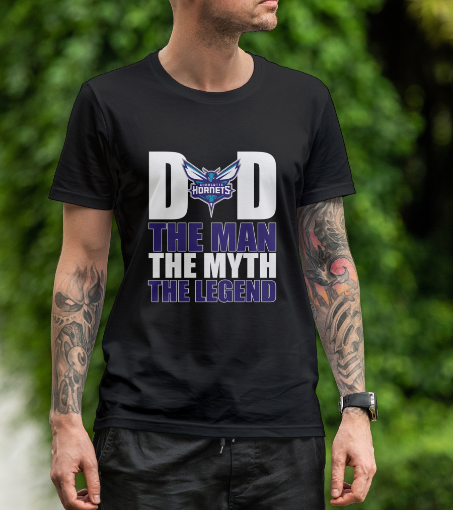 Charlotte Hornets Dad The Man The Myth The Legend T-Shirt