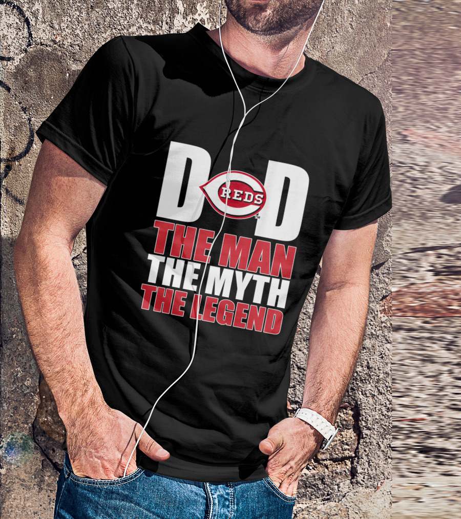 Cincinnati Reds Dad The Man The Myth The Legend T-Shirt