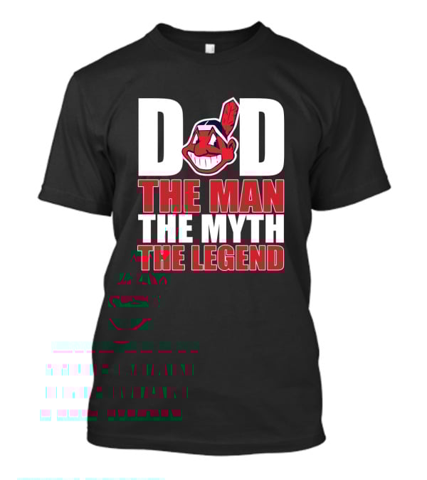 Dad The Man The Myth The Legend Indians T-Shirt
