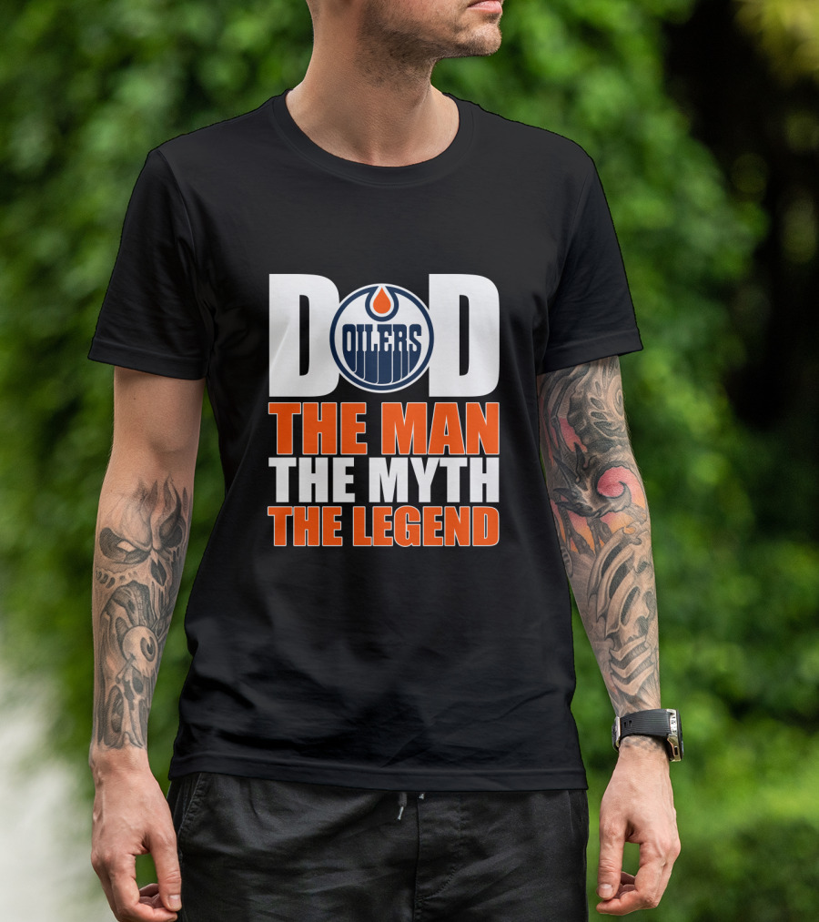 Edmonton Oilers Dad The Man The Myth The Legend T-Shirt