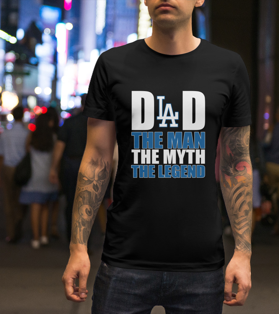Los Angeles Dodgers Dad La The Man The Myth The Legend T-Shirt