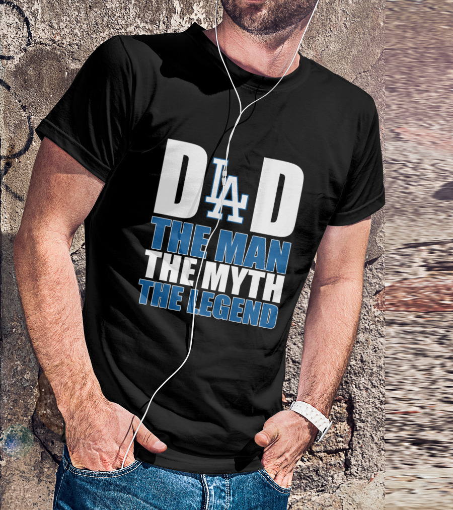 Los Angeles Dodgers Dad La The Man The Myth The Legend T-Shirt