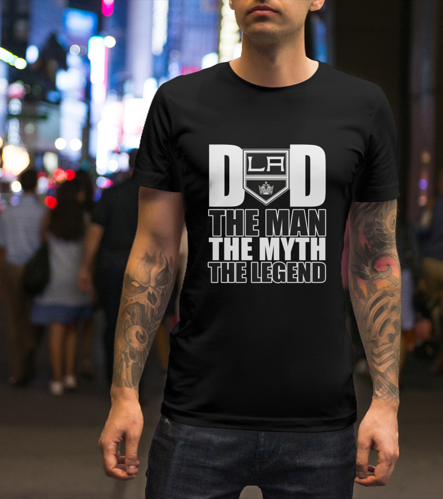 Los Angeles Kings Dad La The Man The Myth The Legend T-Shirt