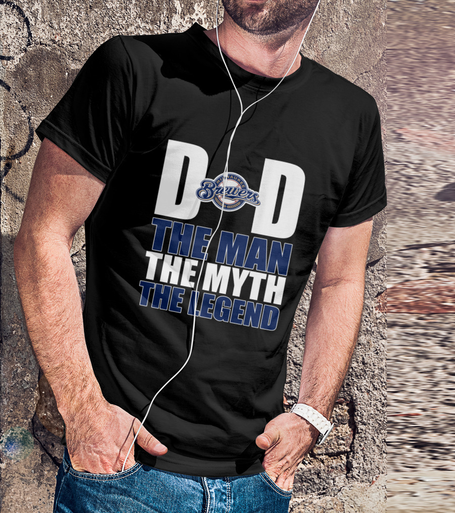 Milwaukee Brewers Dad The Man The Myth The Legend T-Shirt