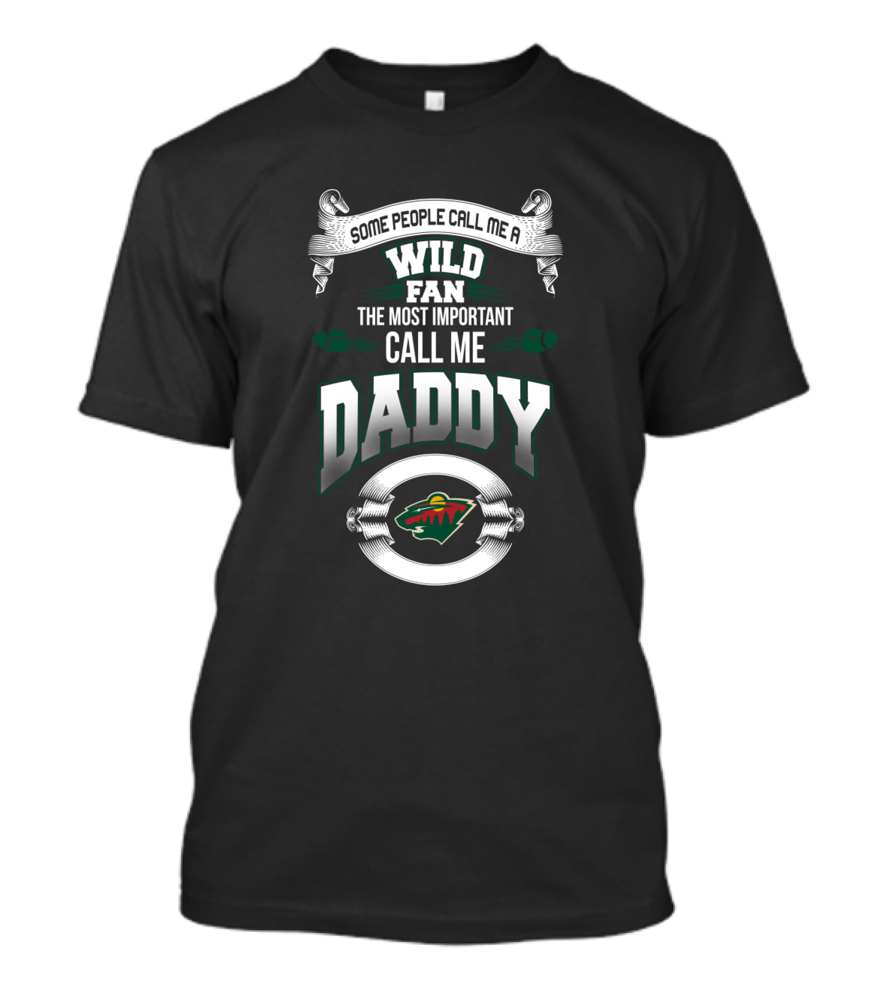 Some People Call Me A Wild Fan The Most Important Call Me Daddy Minnesota Wild Father's Day T-Shirt