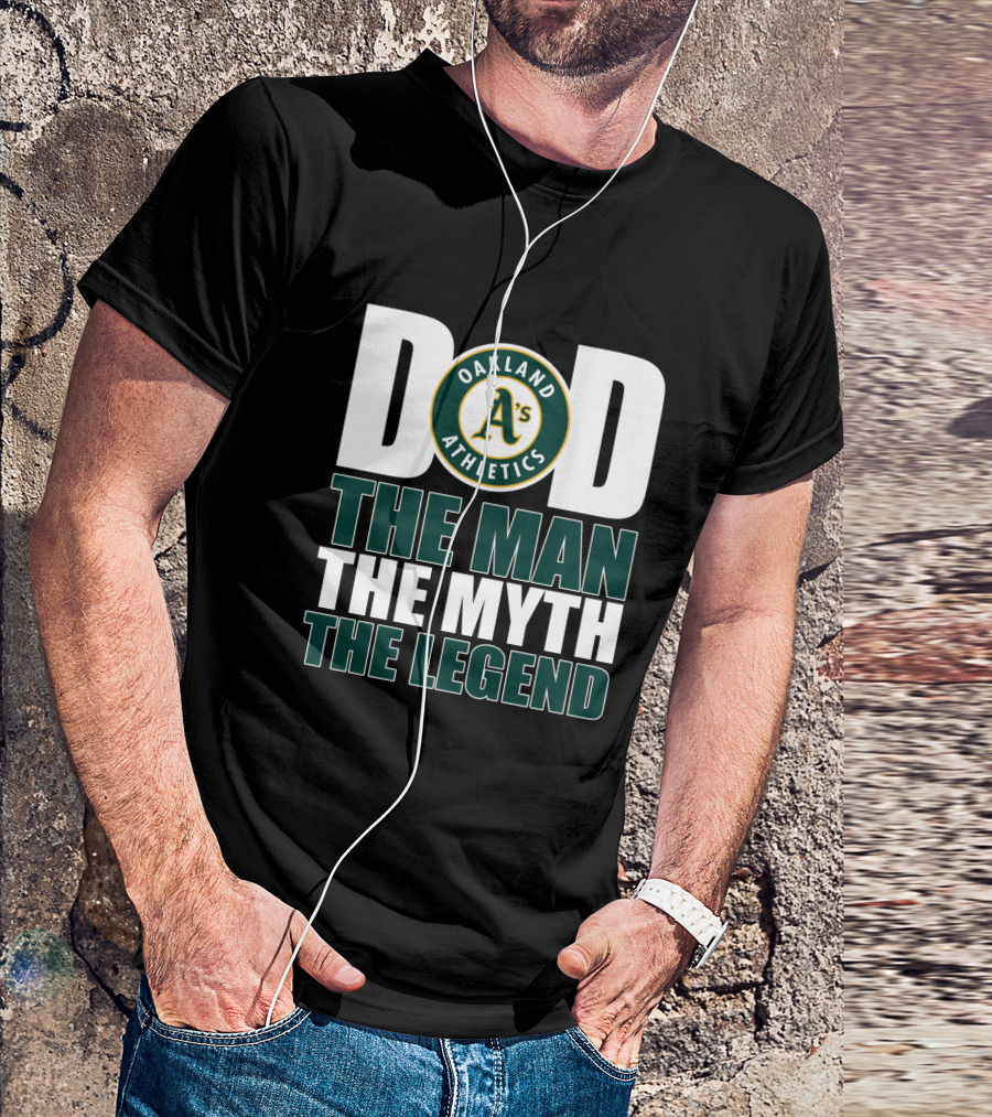 Oakland Athletics Dad The Man The Myth The Legend T-Shirt