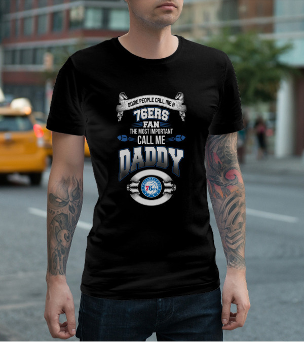Philadelphia 76ers Fan The Most Important Call Me Daddy Father's Day T-Shirt