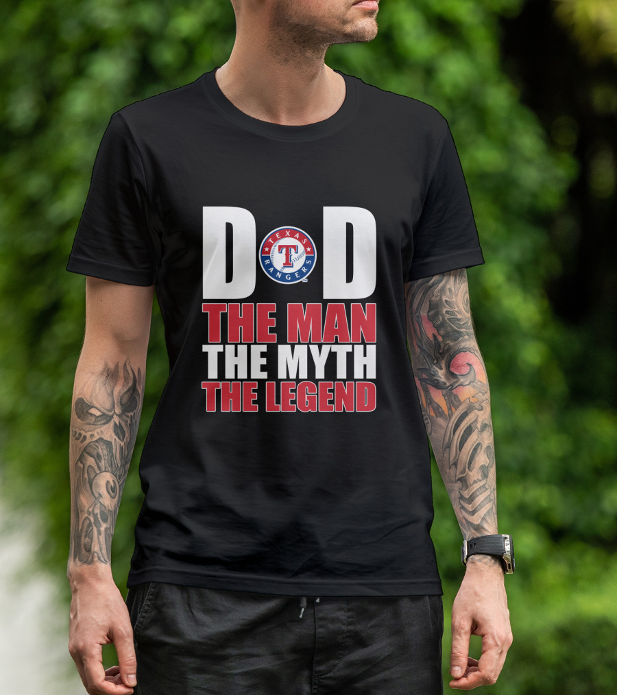 Texas Rangers Dad The Man The Myth The Legend T-Shirt
