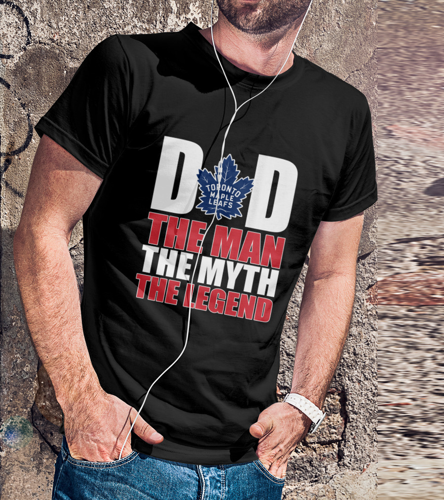 Toronto Maple Leafs Dad The Man The Myth The Legend T-Shirt
