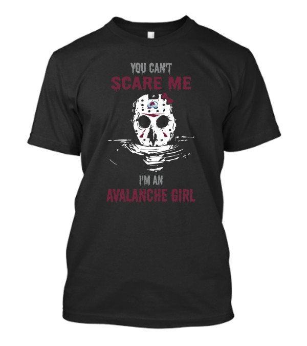 You Can't Scare Me I'm An Avalanche Girl T-Shirt