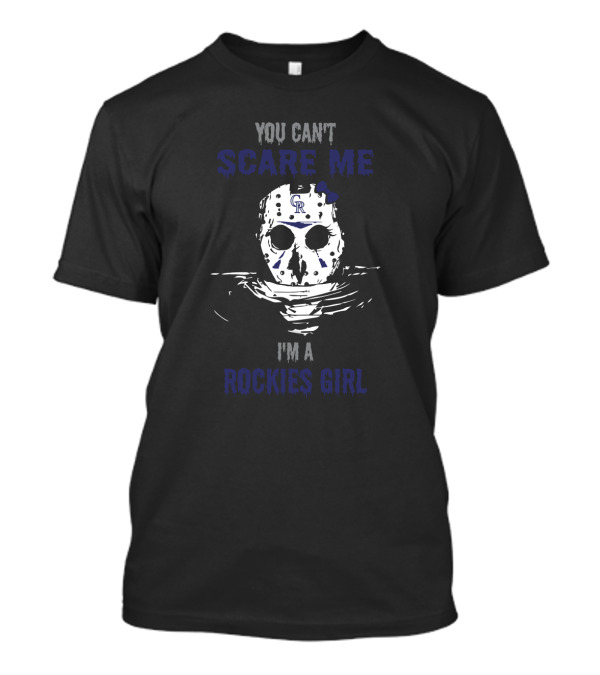 You Can't Scare Me I'm A Rockies Girl Jason Voorhees T-Shirt