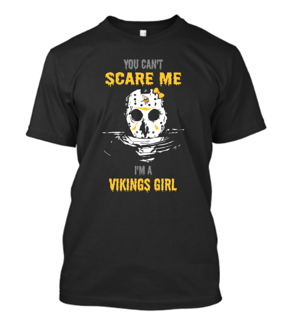 You Can't Scare Me I'm A Vikings Girl Jason Mask Football Theme T-Shirt