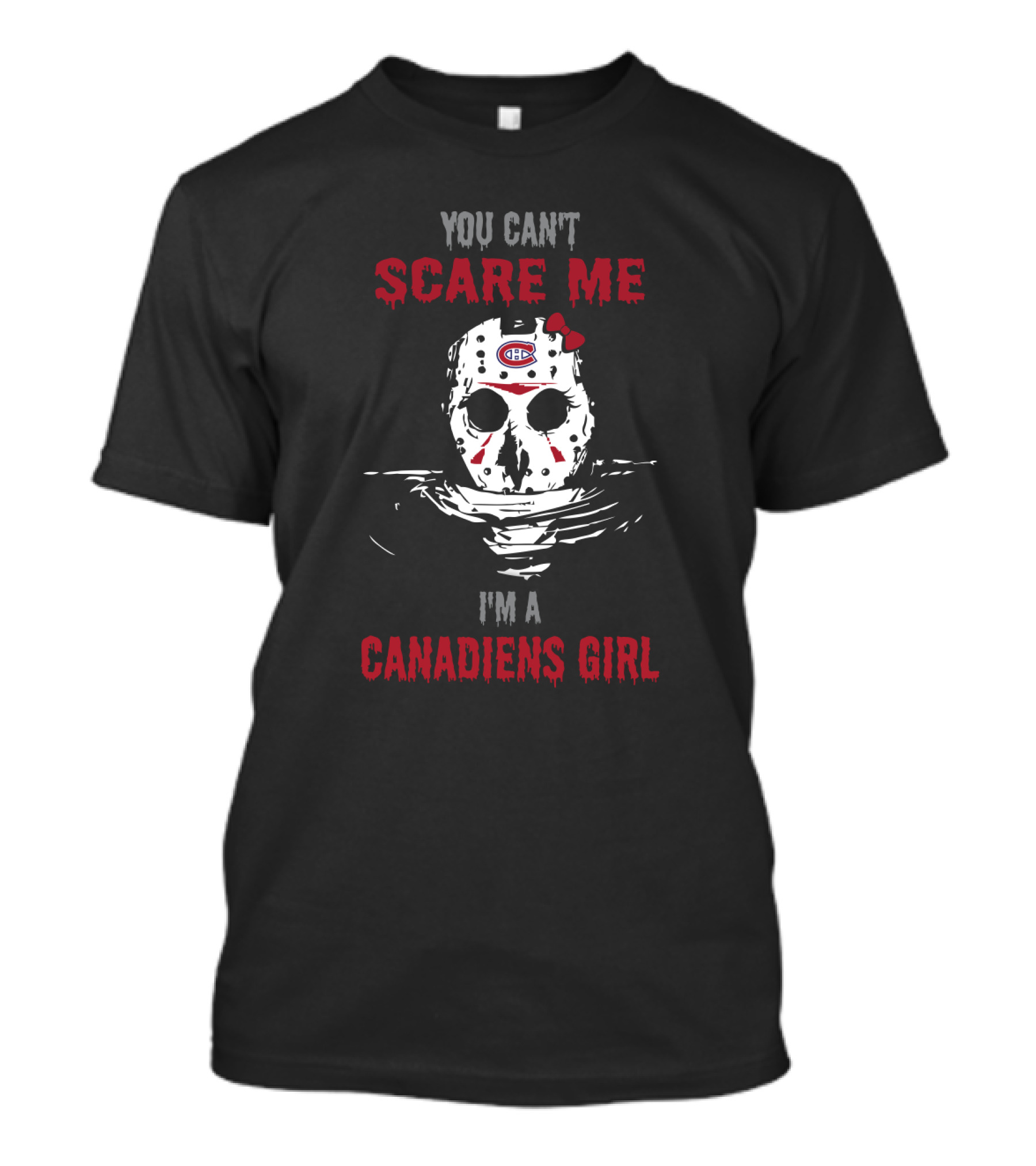 You Can't Scare Me I'm A Canadiens Girl Jason Voorhees Mask T-Shirt