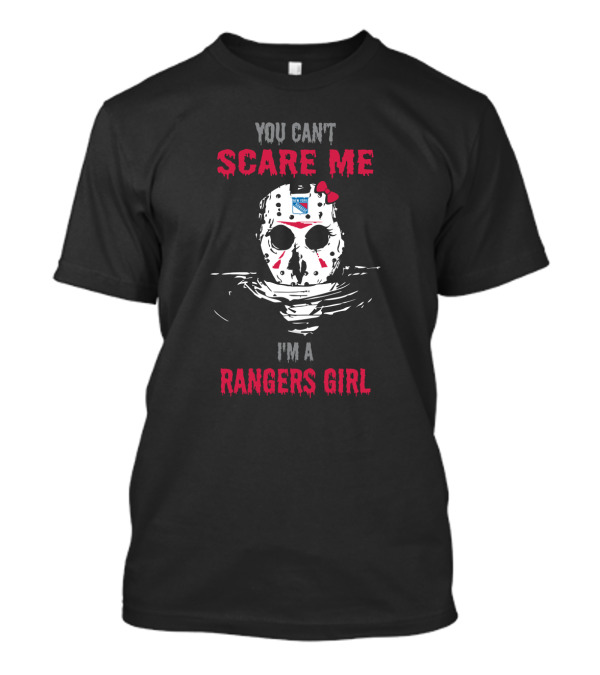 You Can't Scare Me I'm A Rangers Girl Jason Mask New York Rangers T-Shirt