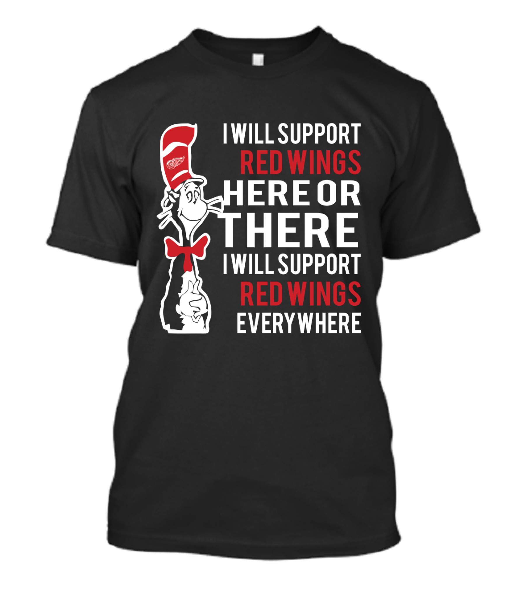 I Will Support Red Wings Here Or There Dr. Seuss Cat Red Wings Everywhere T-Shirt