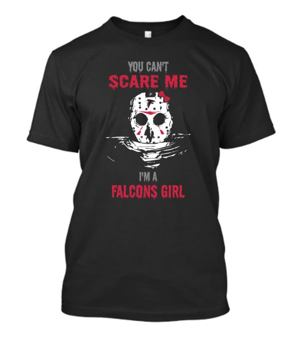 You Can't Scare Me I'm A Falcons Girl Jason Voorhees T-Shirt