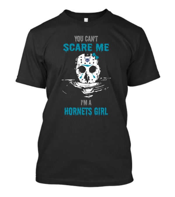 You Can't Scare Me I'm A Hornets Girl T-Shirt