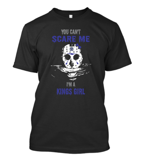 You Can't Scare Me I'm A Kings Girl T-Shirt