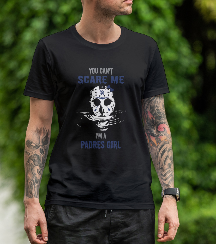 You Can't Scare Me I'm A Padres Girl Jason Voorhees Mask San Diego Padres T-Shirt