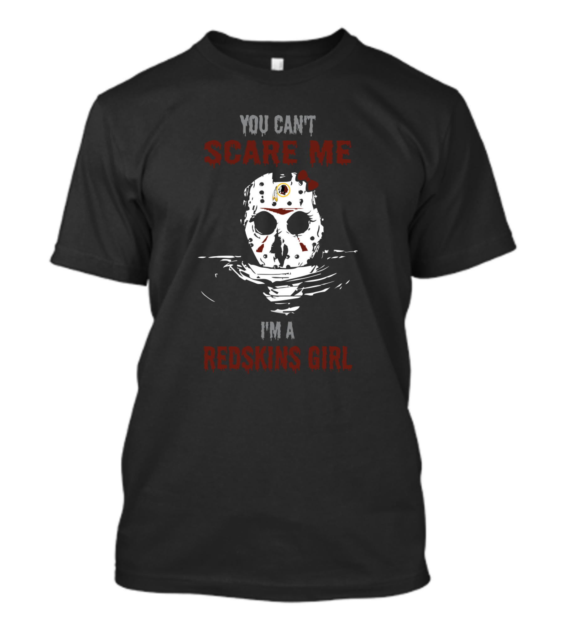 You Can't Scare Me I'm A Redskins Girl T-Shirt