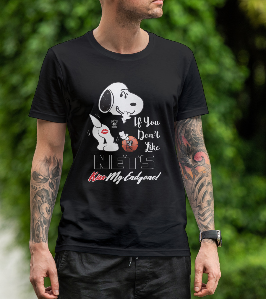If You Don't Like Nets Kiss My Endzone Snoopy Brooklyn Nets Fans T-Shirt