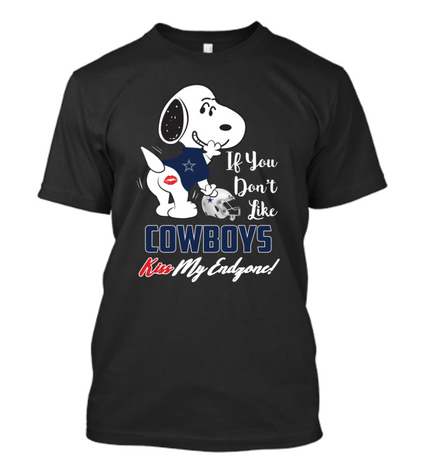 If You Don't Like Cowboys Kiss My Endzone Snoopy Dallas Cowboys Fans T-Shirt
