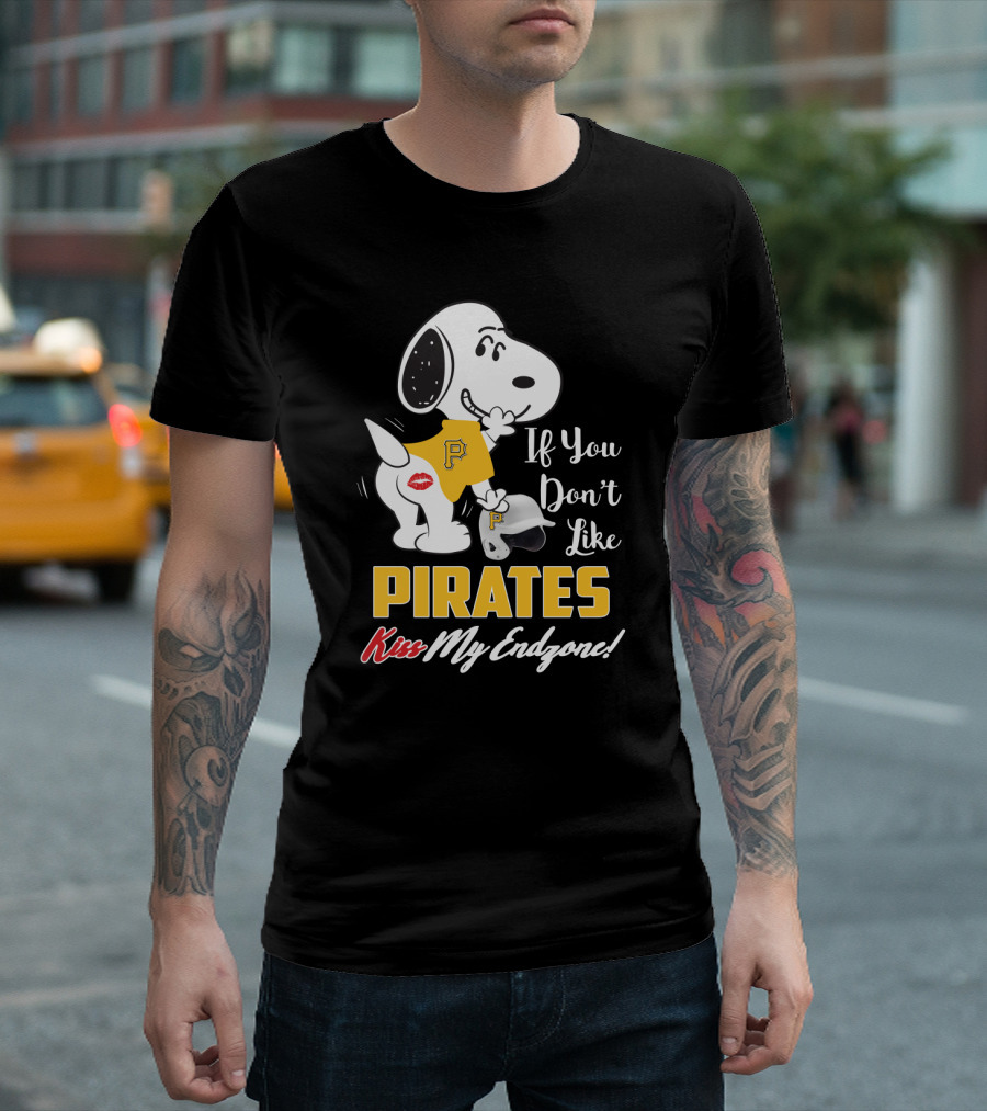 If You Don't Like Pirates Kiss My Endzone! Snoopy And Pittsburgh Pirates Fans T-Shirt