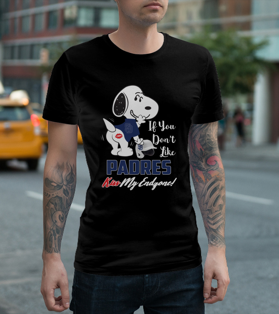 Snoopy If You Don't Like Padres Kiss My Endzone San Diego Padres Fans T-Shirt