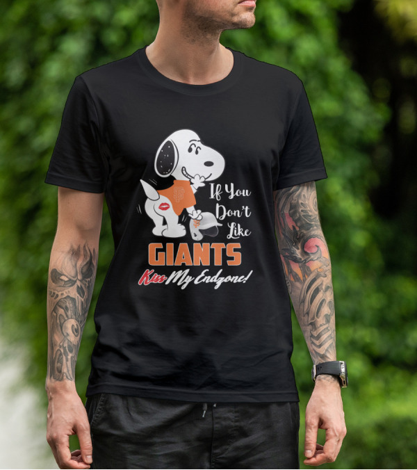 If You Don't Like Giants Kiss My Endzone Snoopy San Francisco Giants T-Shirt