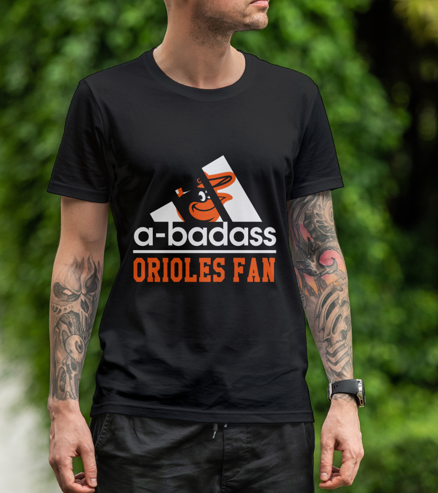 A-Badass Orioles Fan Baltimore Orioles T-Shirt