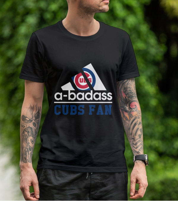 Chicago Cubs Fan A-Badass T-Shirt