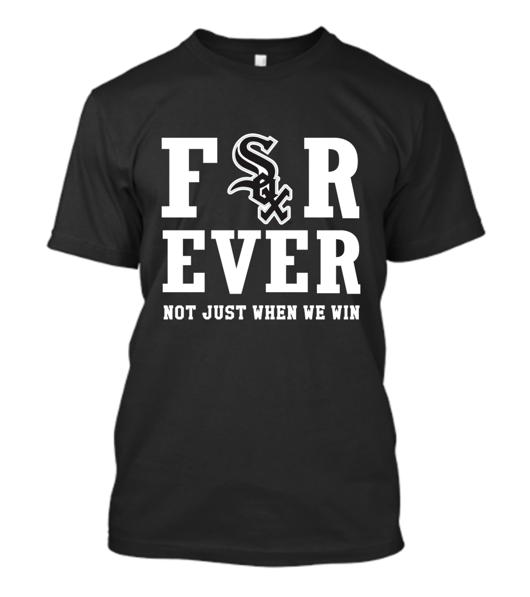 Chicago White Sox Forever Not Just When We Win Sox T-Shirt