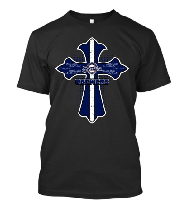 Brewers Cross For Jesus And Milwaukee Fans T-Shirt