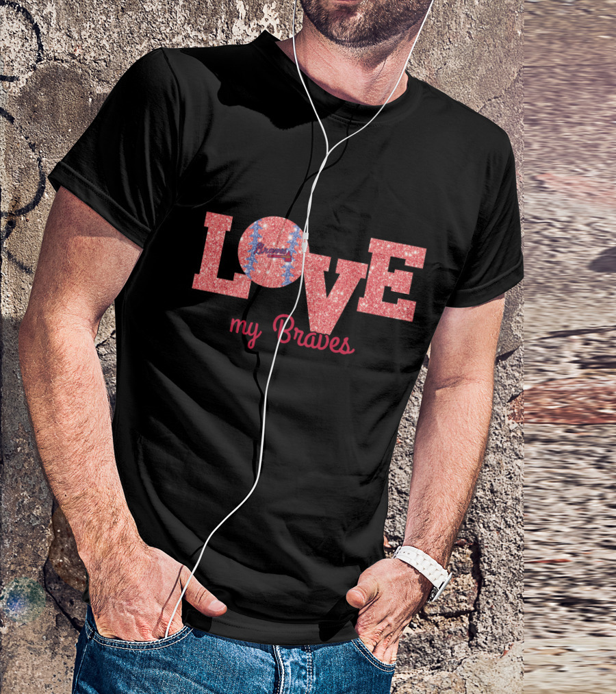 Sparkling Love My Braves Enthusiasts T-Shirt