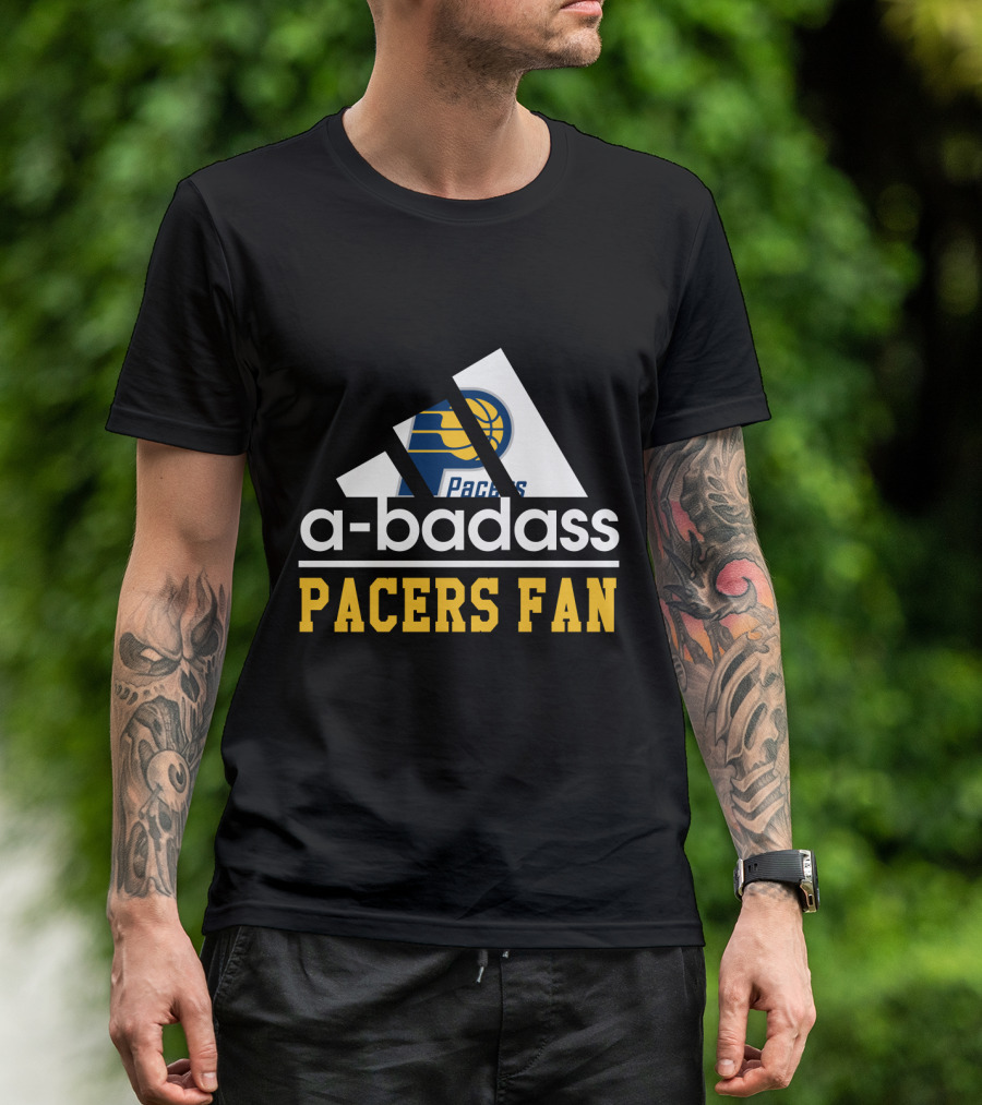 Indiana Pacers A-Badass Pacers Fan T-Shirt