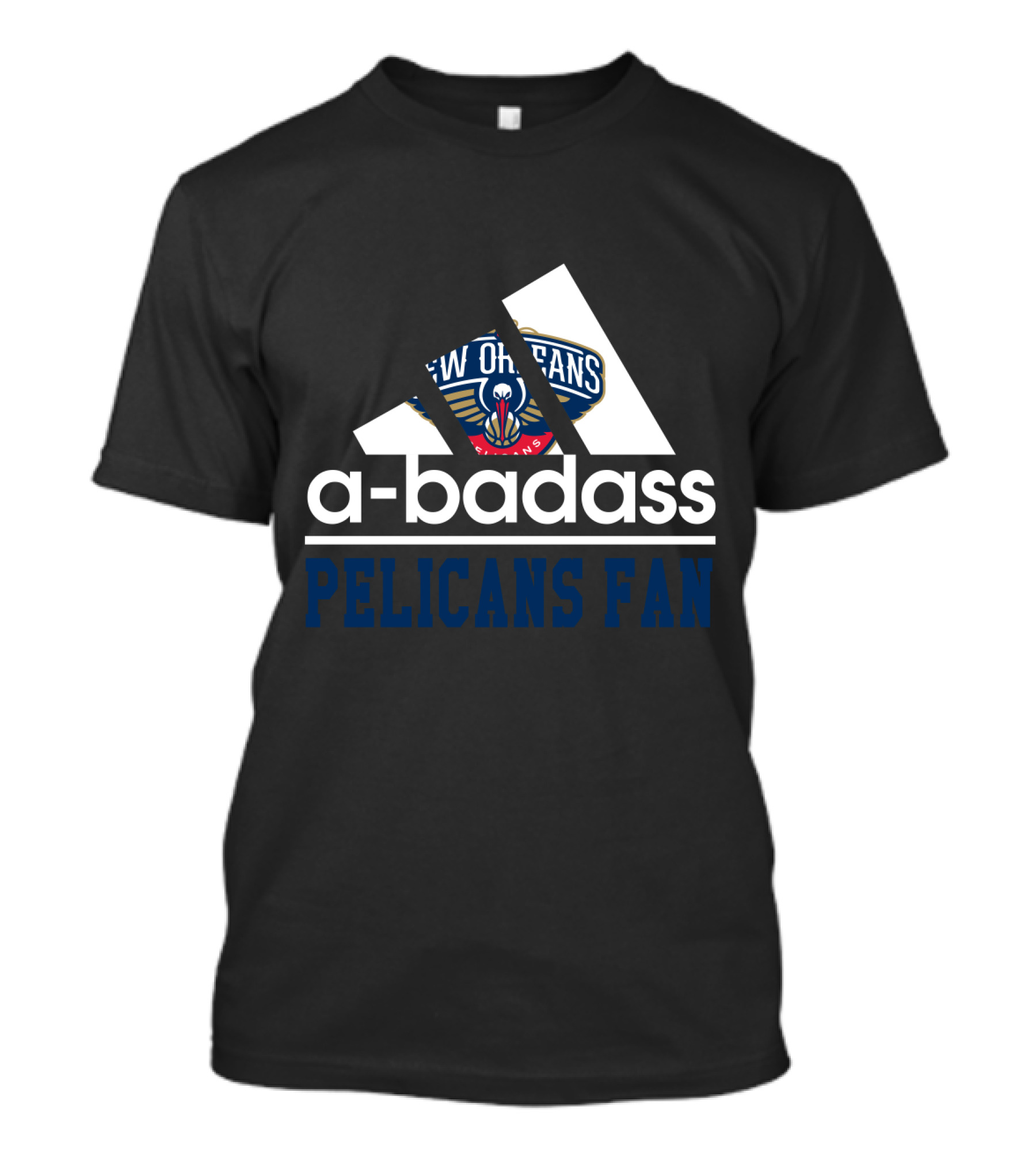 A-Badass New Orleans Pelicans Fan T-Shirt