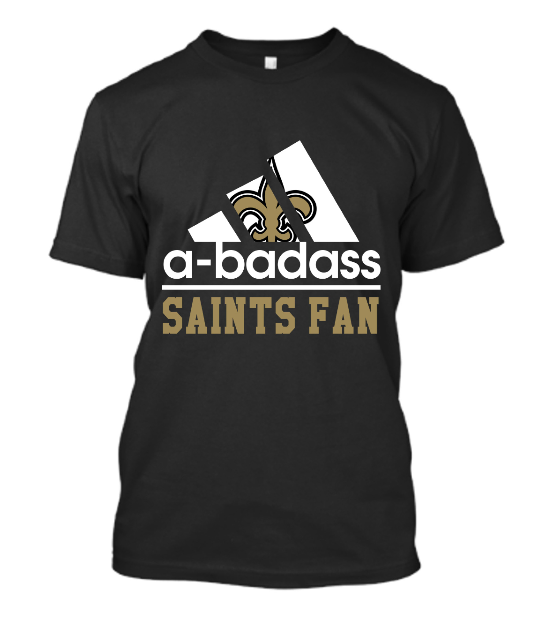 A-Badass Saints Fan New Orleans Saints Cool For Fans T-Shirt
