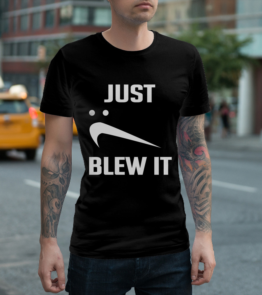 Just Blew It Nike Parody Swoosh T-Shirt