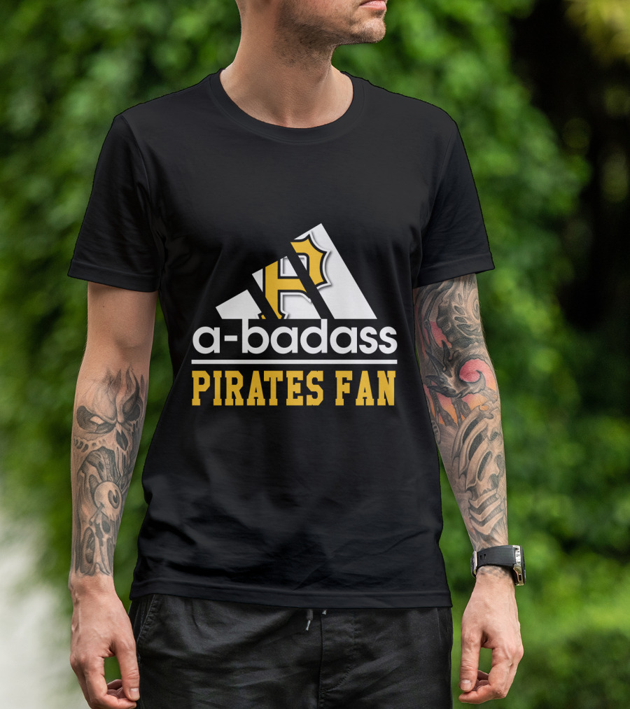 A-Badass Pittsburgh Pirates Fan T-Shirt