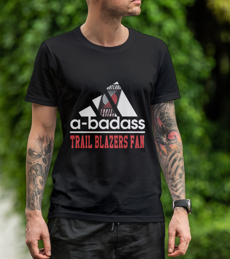 Portland Trail A-Badass Trail Blazers Fan T-Shirt